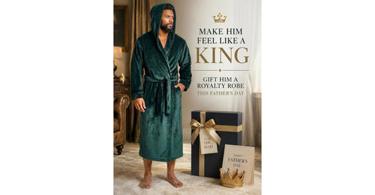 The King of the Castle: Why a Royalty Robe Is the Ultimate Father’s Day Gift - Royalty Robes