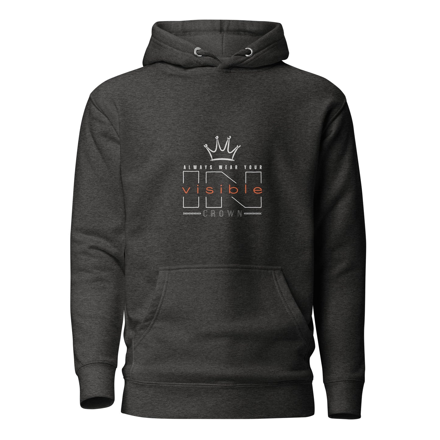 "Always Wear Your Invisible Crown" Unisex Hoodie - Royalty Robes